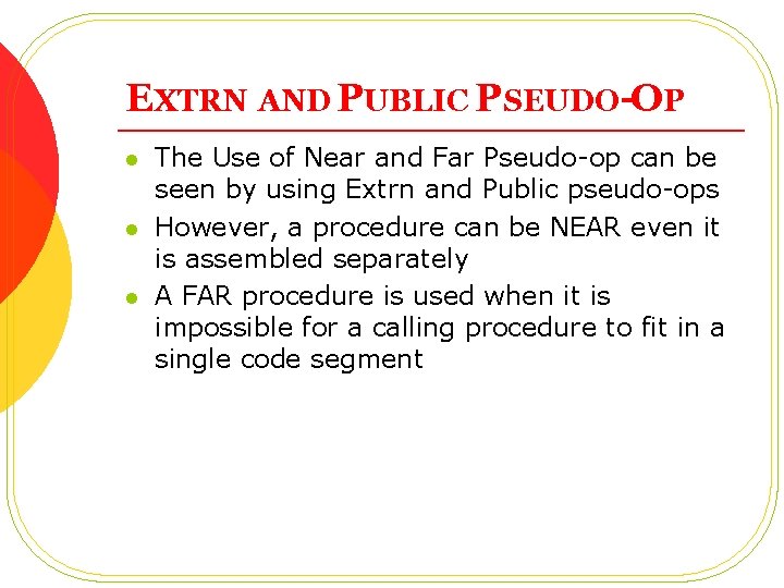 EXTRN AND PUBLIC PSEUDO-OP l l l The Use of Near and Far Pseudo-op