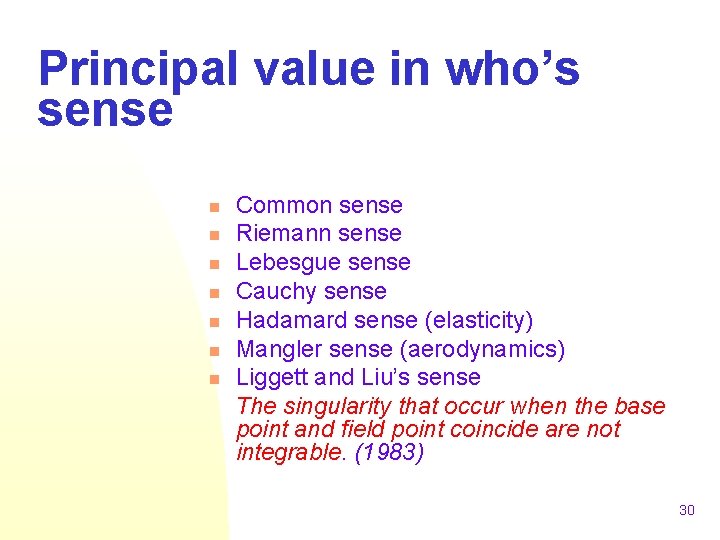 Principal value in who’s sense n n n n Common sense Riemann sense Lebesgue
