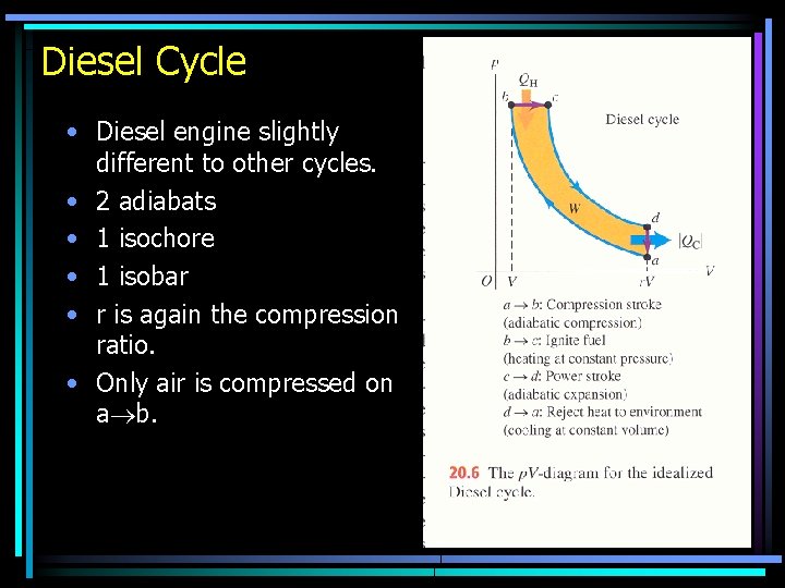 Diesel Cycle • Diesel engine slightly different to other cycles. • 2 adiabats •