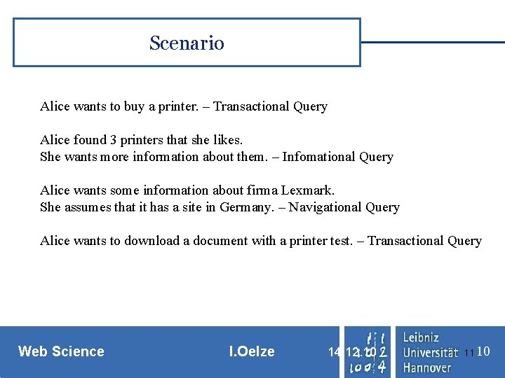 Scenario Alice wants to buy a printer. – Transactional Query Alice found 3 printers