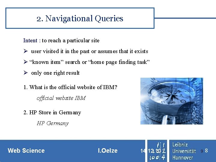 2. Navigational Queries Intent : to reach a particular site Ø user visited it