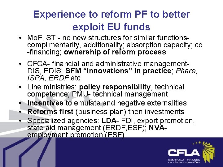 Experience to reform PF to better exploit EU funds • Mo. F, ST -