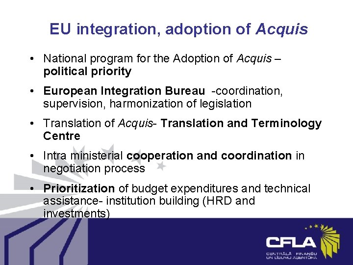 EU integration, adoption of Acquis • National program for the Adoption of Acquis –
