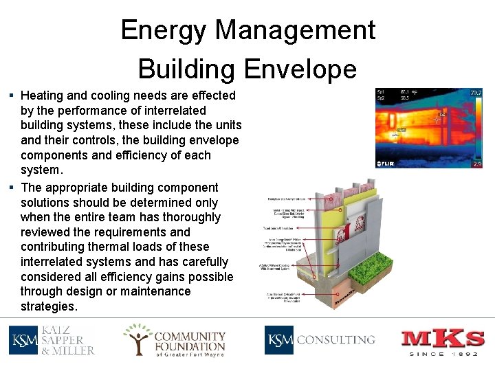 Energy Management Building Envelope § Heating and cooling needs are effected by the performance