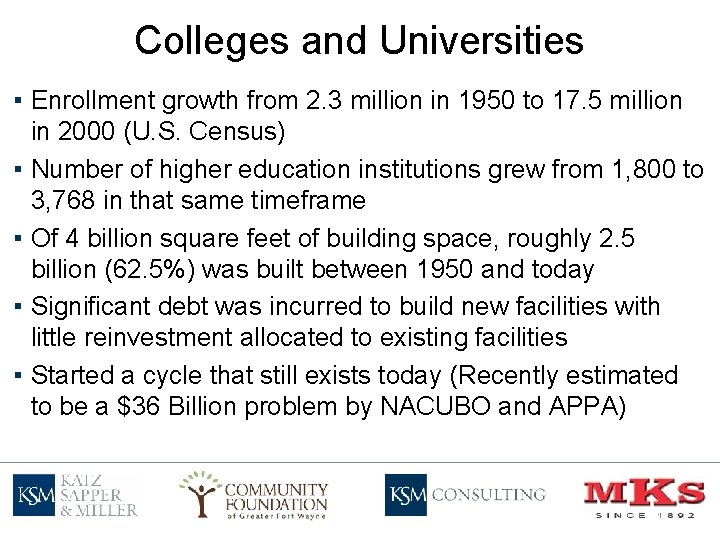 Colleges and Universities ▪ Enrollment growth from 2. 3 million in 1950 to 17.