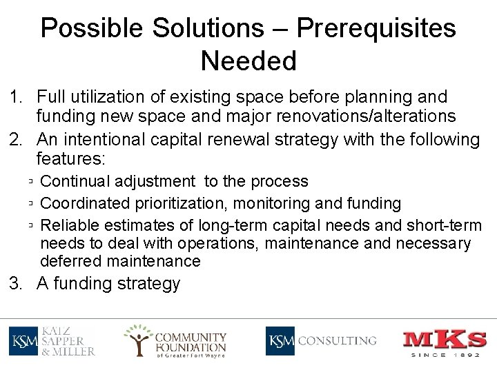 Possible Solutions – Prerequisites Needed 1. Full utilization of existing space before planning and