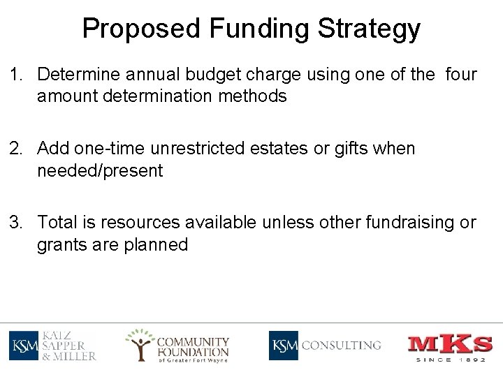 Proposed Funding Strategy 1. Determine annual budget charge using one of the four amount