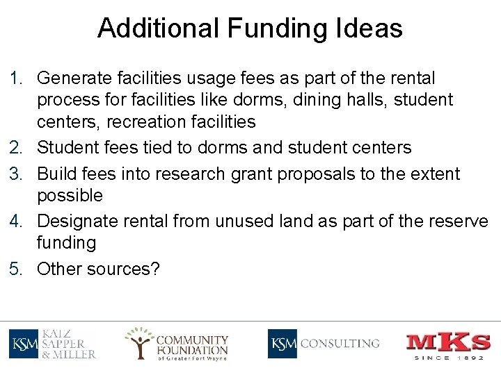 Additional Funding Ideas 1. Generate facilities usage fees as part of the rental process