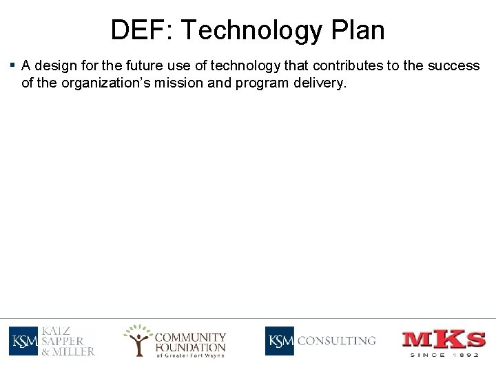 DEF: Technology Plan § A design for the future use of technology that contributes