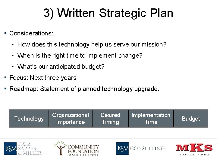 3) Written Strategic Plan § Considerations: ▫ How does this technology help us serve