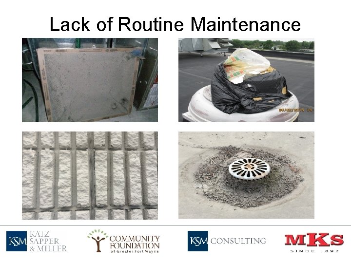 Lack of Routine Maintenance 