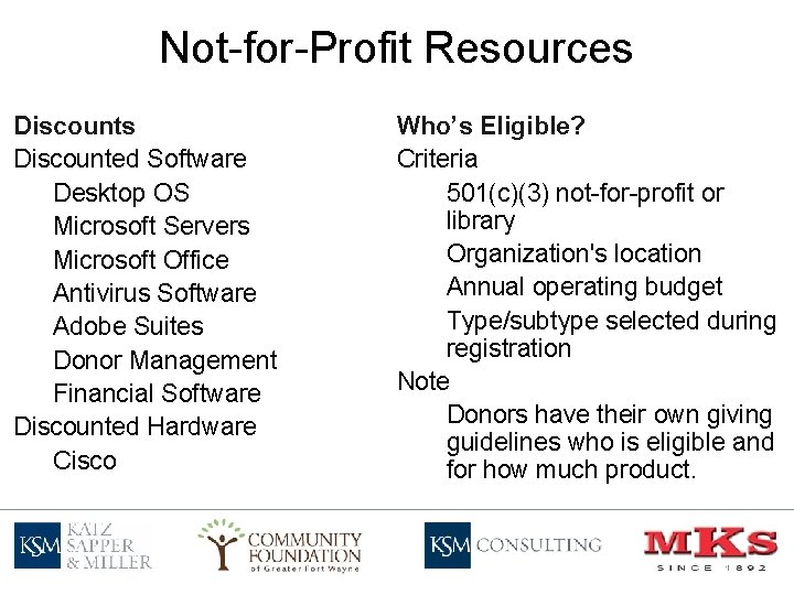 Not-for-Profit Resources Discounted Software Desktop OS Microsoft Servers Microsoft Office Antivirus Software Adobe Suites