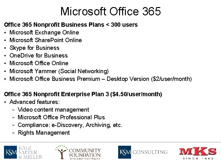 Microsoft Office 365 Nonprofit Business Plans < 300 users ▪ Microsoft Exchange Online ▪