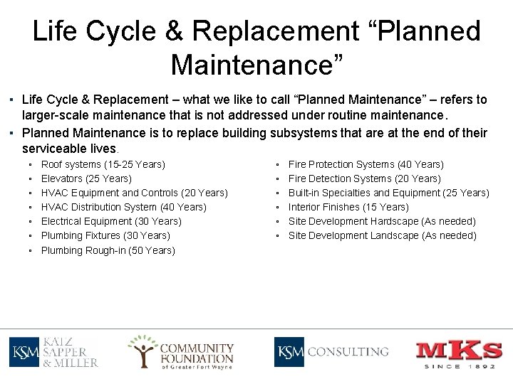 Life Cycle & Replacement “Planned Maintenance” ▪ Life Cycle & Replacement – what we