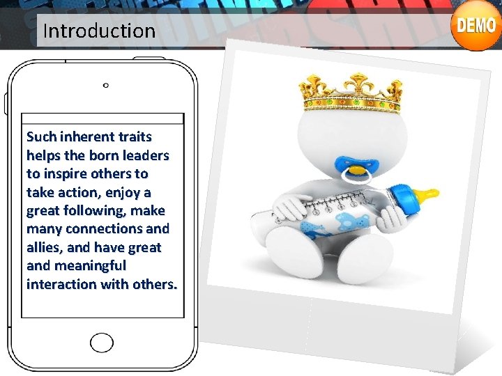 Introduction Such inherent traits helps the born leaders to inspire others to take action,