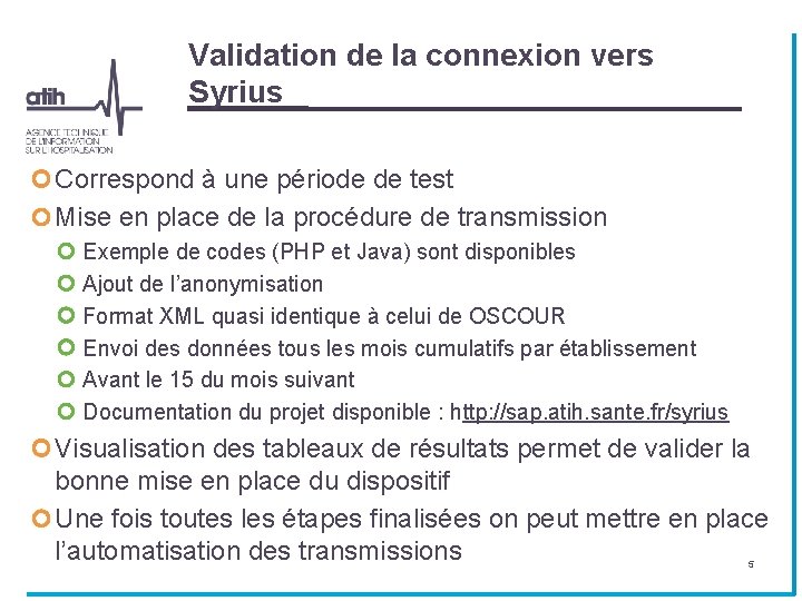 Validation de la connexion vers Syrius Correspond à une période de test Mise en