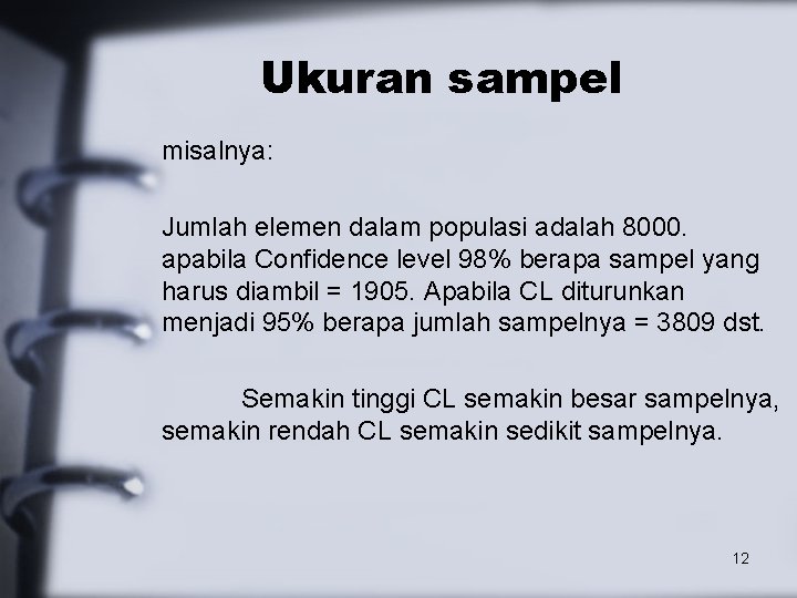 Ukuran sampel misalnya: Jumlah elemen dalam populasi adalah 8000. apabila Confidence level 98% berapa