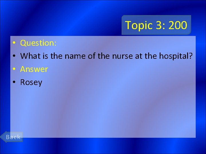 Topic 3: 200 • • Question: What is the name of the nurse at