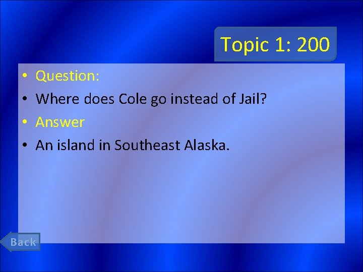 Topic 1: 200 • • Question: Where does Cole go instead of Jail? Answer