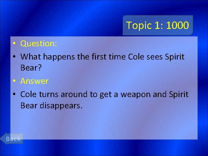 Topic 1: 1000 • Question: • What happens the first time Cole sees Spirit