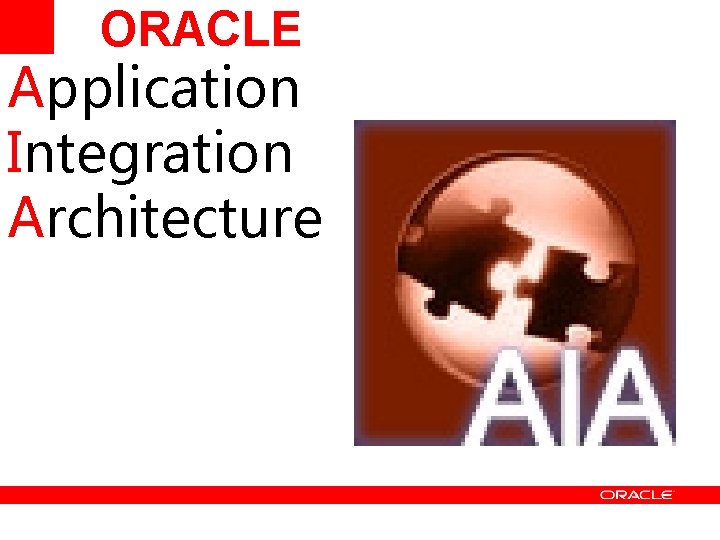 ORACLE Application Integration Architecture 