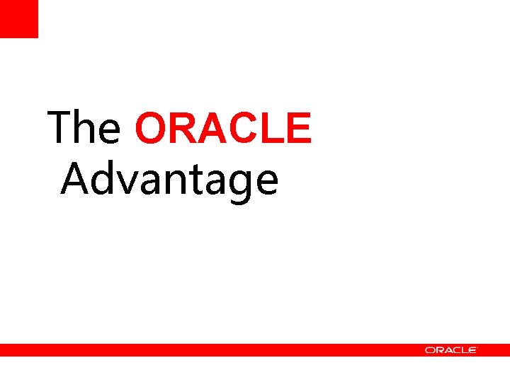 The ORACLE Advantage 