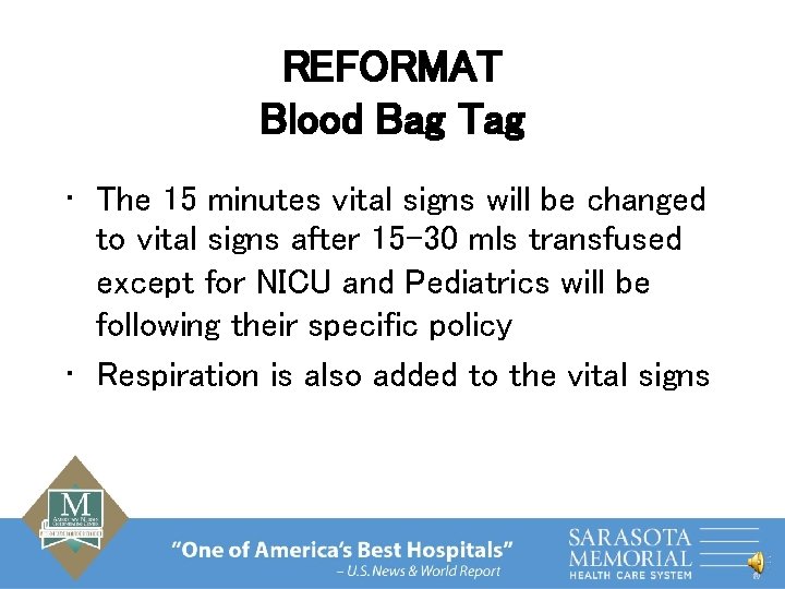 REFORMAT Blood Bag Tag • The 15 minutes vital signs will be changed to