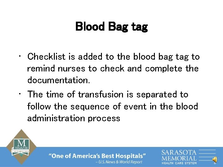 Blood Bag tag • Checklist is added to the blood bag to remind nurses