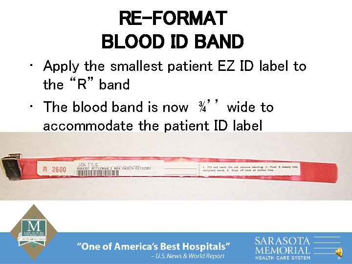 RE-FORMAT BLOOD ID BAND • Apply the smallest patient EZ ID label to the