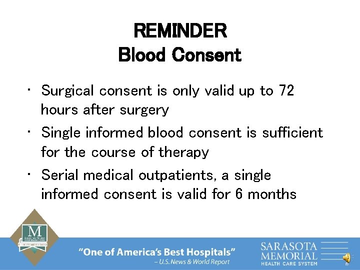 REMINDER Blood Consent • Surgical consent is only valid up to 72 hours after