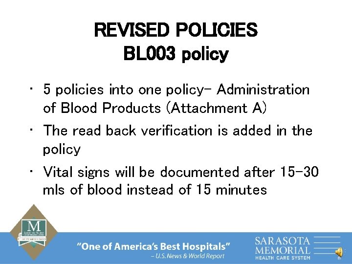 REVISED POLICIES BL 003 policy • 5 policies into one policy- Administration of Blood