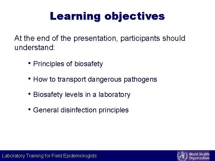 Learning objectives At the end of the presentation, participants should understand: • Principles of