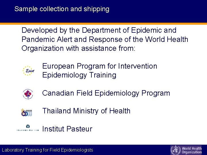 Sample collection and shipping Developed by the Department of Epidemic and Pandemic Alert and