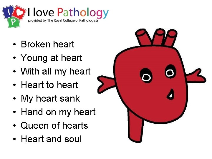  • • Broken heart Young at heart With all my heart Heart to