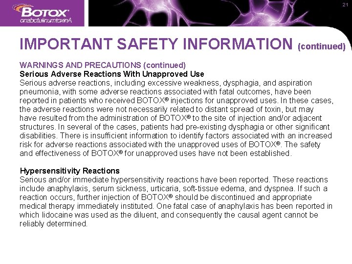 21 IMPORTANT SAFETY INFORMATION (continued) WARNINGS AND PRECAUTIONS (continued) Serious Adverse Reactions With Unapproved