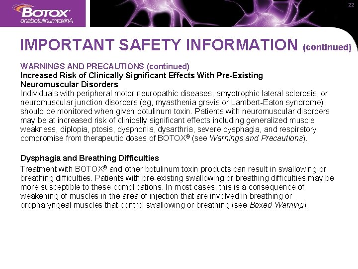 22 IMPORTANT SAFETY INFORMATION (continued) WARNINGS AND PRECAUTIONS (continued) Increased Risk of Clinically Significant