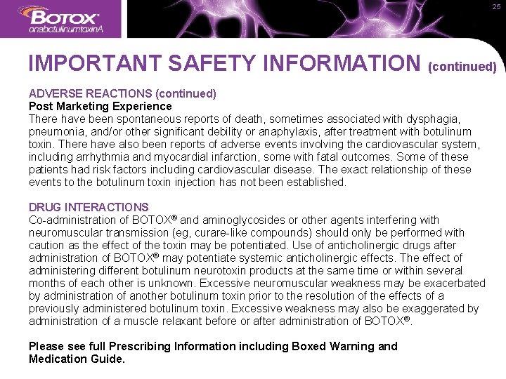 25 IMPORTANT SAFETY INFORMATION (continued) ADVERSE REACTIONS (continued) Post Marketing Experience There have been