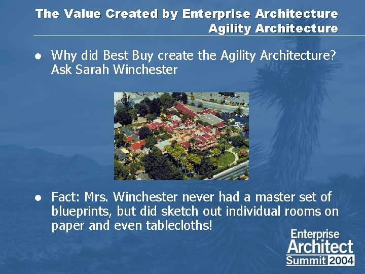 The Value Created by Enterprise Architecture Agility Architecture l Why did Best Buy create