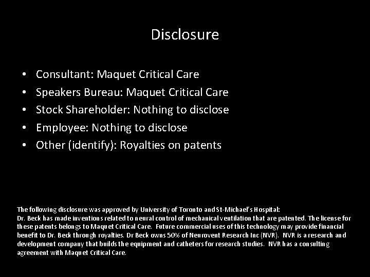 Disclosure • • • Consultant: Maquet Critical Care Speakers Bureau: Maquet Critical Care Stock