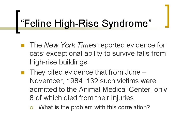 “Feline High-Rise Syndrome” n n The New York Times reported evidence for cats’ exceptional