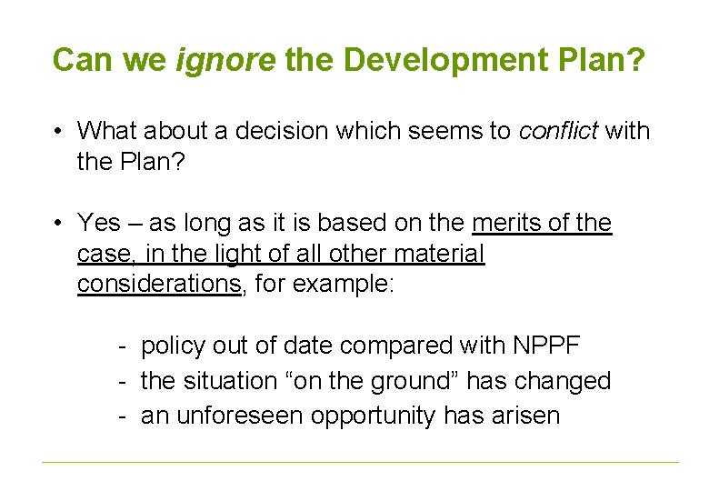 Can we ignore the Development Plan? • What about a decision which seems to