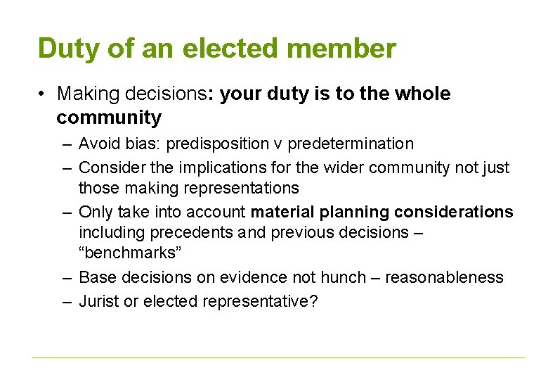 Duty of an elected member • Making decisions: your duty is to the whole