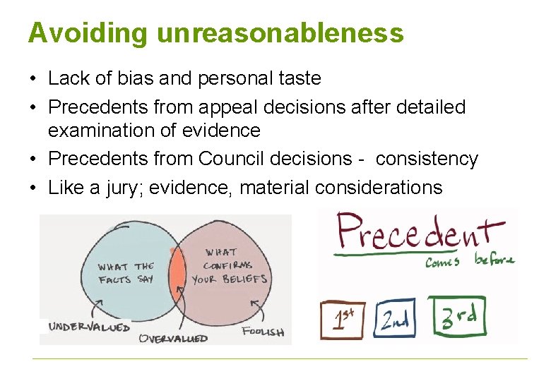 Avoiding unreasonableness • Lack of bias and personal taste • Precedents from appeal decisions