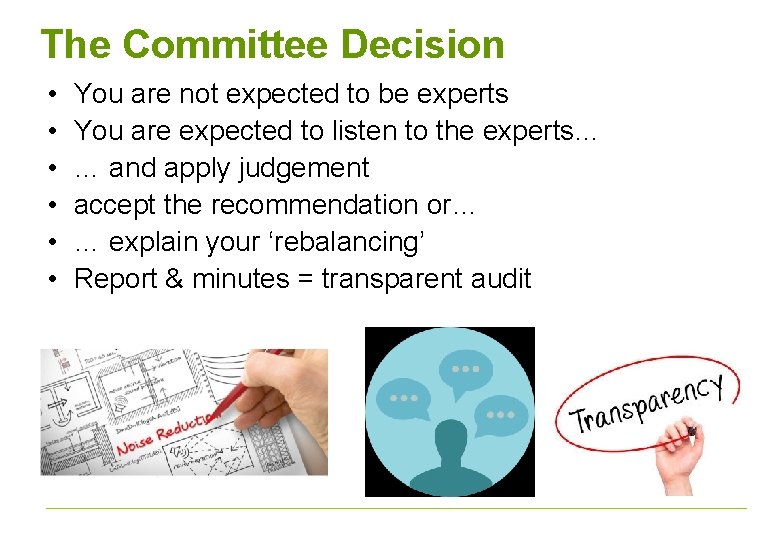 The Committee Decision • • • You are not expected to be experts You
