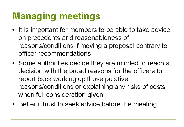 Managing meetings • It is important for members to be able to take advice