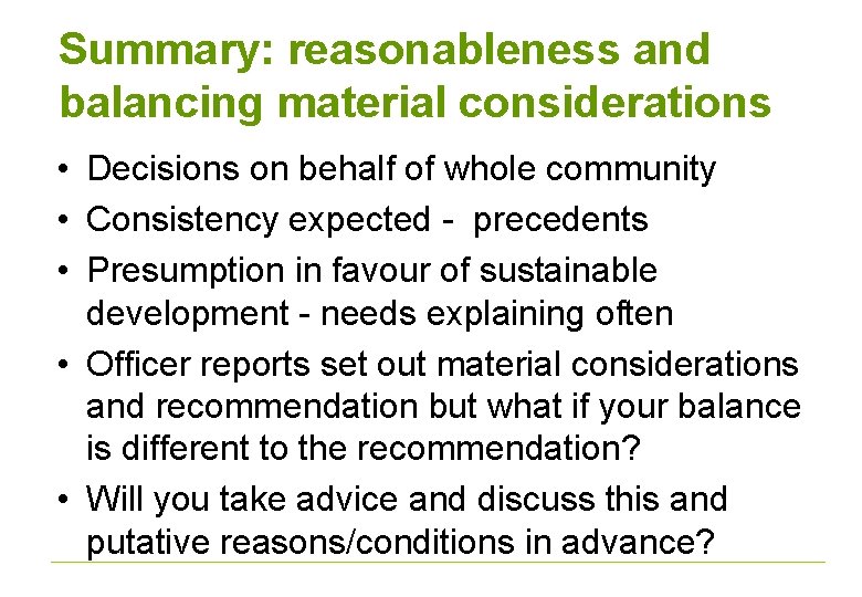 Summary: reasonableness and balancing material considerations • Decisions on behalf of whole community •