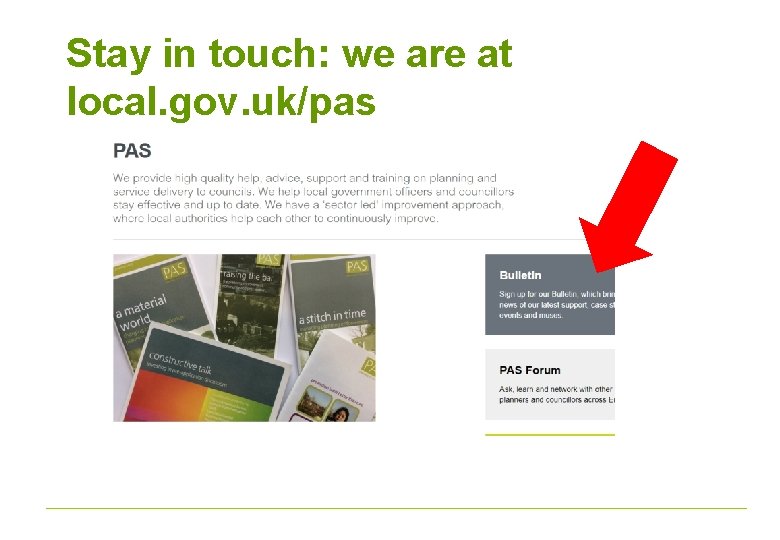 Stay in touch: we are at local. gov. uk/pas 