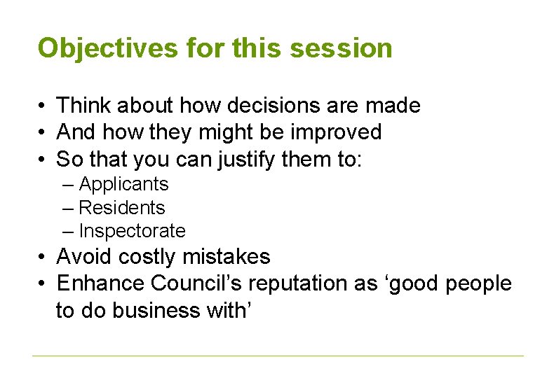 Objectives for this session • Think about how decisions are made • And how