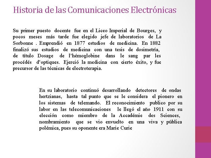 Historia de las Comunicaciones Electrónicas Su primer puesto docente fue en el Liceo Imperial