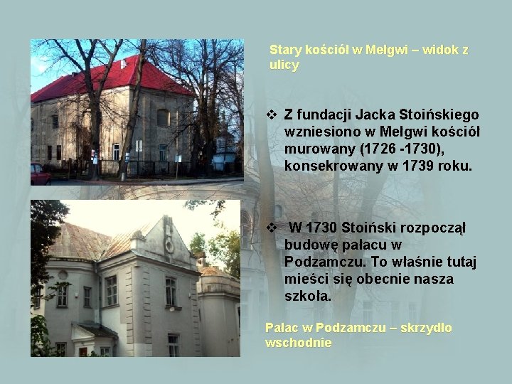 Stary kościół w Mełgwi – widok z ulicy v Z fundacji Jacka Stoińskiego wzniesiono